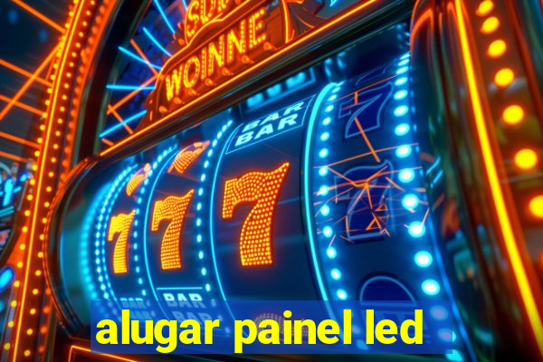 alugar painel led